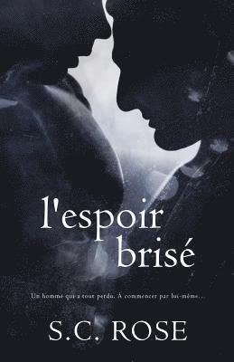 Jay Aheer, S. C. Rose - L'espoir brisé, Häftad