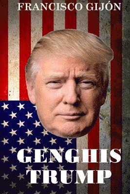 Francisco Gijon - Genghis Trump, Häftad