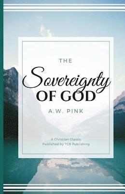 A. W. Pink, Tcb Republishing - The Sovereignty of God, Häftad