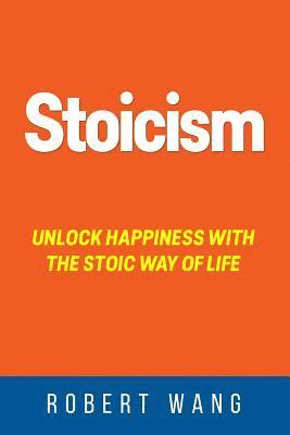 Robert Wang - Stoicism: Unlock Happiness with the Stoic Way of Life, Häftad. Tillgänglighet: Lägg i varukorg
