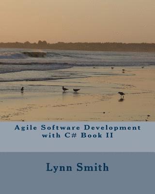 Lynn Smith - Agile Software Development with C# Book II, Häftad