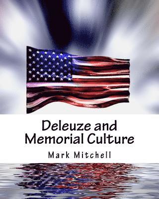 Mark Mitchell - Deleuze and Memorial Culture, Häftad. Tillgänglighet: Lägg i varukorg