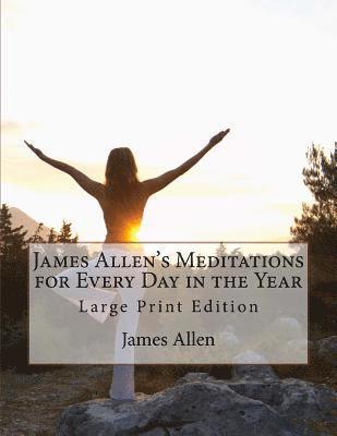 James Allen, Lily L. Allen - James Allen's Meditations for Every Day in the Year: Large Print Edition, Häftad. Tillgänglighet: Lägg i varukorg
