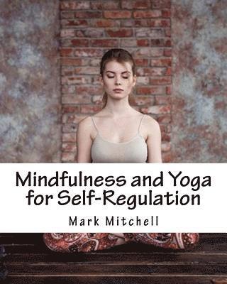Mark Mitchell - Mindfulness and Yoga for Self-Regulation, Häftad. Tillgänglighet: Lägg i varukorg