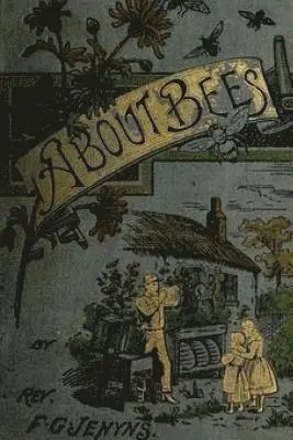 F. G. Jenyns - A Book about Bees - Their History, Habits, and Instincts, Häftad. Tillgänglighet: Lägg i varukorg