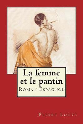 Pierre Louÿs - La femme et le pantin: Roman Espagnol, Häftad. Tillgänglighet: Lägg i varukorg