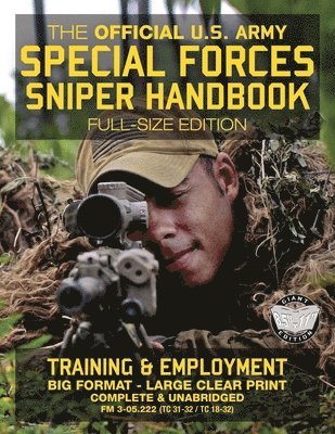 U S Army - The Official US Army Special Forces Sniper Handbook: Full Size Edition: Discover the Unique Secrets of the Elite Long Range Shooter: 450+ Pages, Big 8, Häftad. Tillgänglighet: Lägg i varukorg