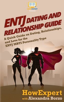 Alexandra Borzo, Howexpert Press - ENTJ Dating and Relationships Guide, Häftad