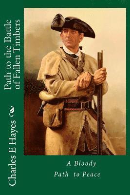 Charles E. Hayes - Path to the Battle of Fallen Timbers, Häftad. Tillgänglighet: Lägg i varukorg