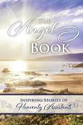 Angels Book: Inspiring Stories of Heavenly Assistants