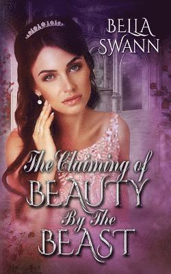 Bella Swann - Claiming of Beauty by the Beast, Häftad. Tillgänglighet: Lägg i varukorg