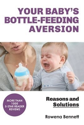 Rowena Bennett - Your Baby's Bottle-feeding Aversion, Häftad. Tillgänglighet: Lägg i varukorg