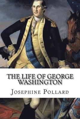Josephine Pollard, Mybook - The Life of George Washington, Häftad. Tillgänglighet: Lägg i varukorg