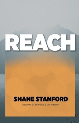 Shane Stanford - Reach, Häftad. Tillgänglighet: Lägg i varukorg