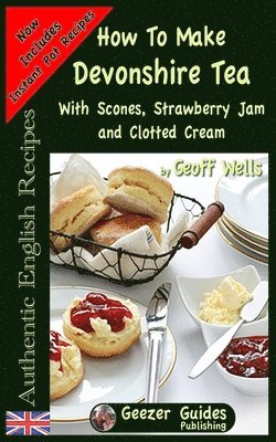 Geoff Wells - How To Make Devonshire Tea, Häftad. Tillgänglighet: Lägg i varukorg