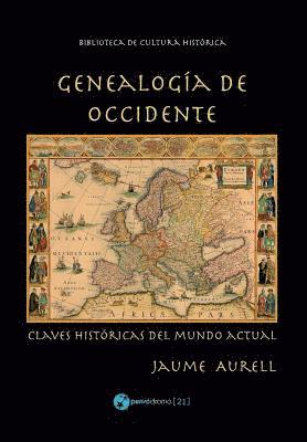 Jaume Aurell - Genealogía de Occidente: Claves históricas del mundo actual, Häftad. Tillgänglighet: Lägg i varukorg