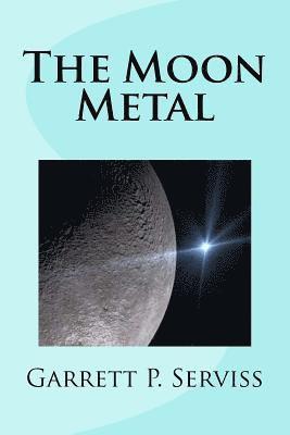 Garrett P. Serviss, Mybook - The Moon Metal, Häftad. Tillgänglighet: Lägg i varukorg
