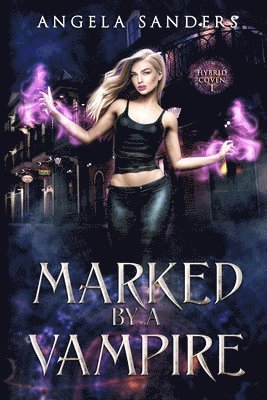 Angela Sanders - Marked By A Vampire (The Hybrid Coven Book 1), Häftad