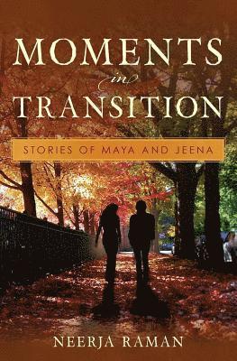 Neerja Raman - Moments in Transition: Stories of Maya and Jeena, Häftad. Tillgänglighet: Lägg i varukorg