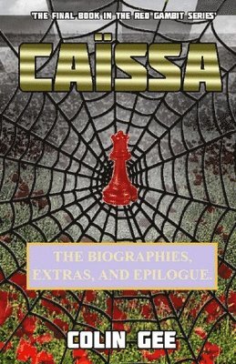 Colin Gee - Caissa - Biographies, Extras, and Epilogue., Häftad. Tillgänglighet: Lägg i varukorg