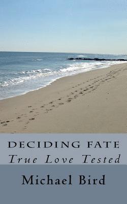 Michael Bird - Deciding Fate: True Love Tested, Häftad. Tillgänglighet: Lägg i varukorg