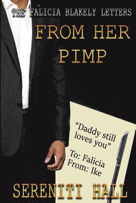 Sereniti Hall, L. J. Wilson - The Falicia Blakely letters from her Pimp, Häftad. Tillgänglighet: Lägg i varukorg