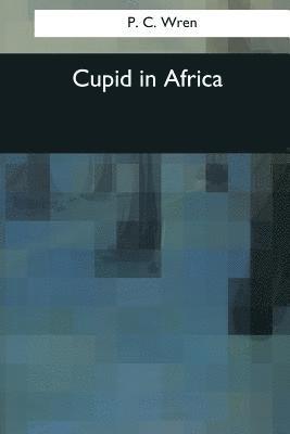 P. C. Wren - Cupid in Africa, Häftad. Tillgänglighet: Lägg i varukorg