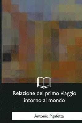 Antonio Pigafetta - Relazione del primo viaggio intorno al mondo, Häftad. Tillgänglighet: Lägg i varukorg