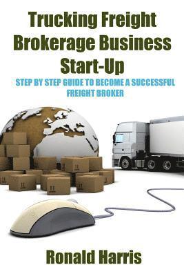 Ronald Harris - Trucking Freight Brokerage Business Start-Up, Häftad. Tillgänglighet: Lägg i varukorg