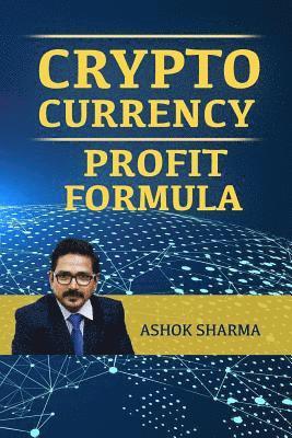 Ashok Sharma - CryptoCurrency Profit Formula: Step By Step Guide to Grow Your Wealth with CryptoCurrency, Häftad. Tillgänglighet: Lägg i varukorg