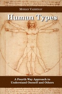 Human Types: A Fourth Way Approach to understand oneself and others