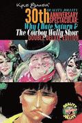 Why I Hate Saturn & The Cowboy Wally Show Double Deluxe Edition: Quality Jollity 30th Anniversary Spectacular