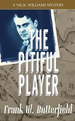 Frank W. Butterfield - The Pitiful Player, Häftad. Tillgänglighet: Lägg i varukorg