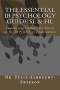 The Essential IB Psychology Guide SL & HL: Empowering Students for Success in the IB Psychology Examination