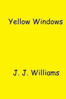 J. J. Williams - Yellow Windows, Häftad. Tillgänglighet: Lägg i varukorg