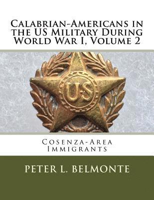 Peter L. Belmonte - Calabrian-Americans in the US Military During World War I, Volume 2: Cosenza-Area Immigrants, Häftad. Tillgänglighet: Lägg i varukorg