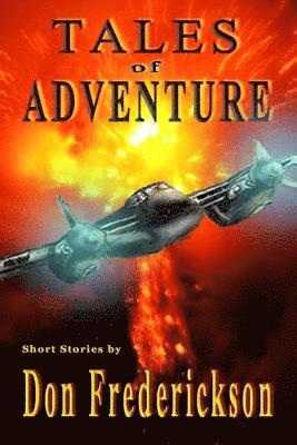 Frederickson, Donald W. Frederickson - Tales of Adventure, Häftad. Tillgänglighet: Lägg i varukorg