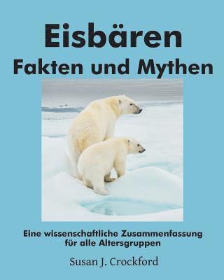 Susan J. Crockford - Eisbären Fakten und Mythen: Eine wissenschaftliche Zusammenfassung für alle Altersgruppen, Häftad. Tillgänglighet: Lägg i varukorg
