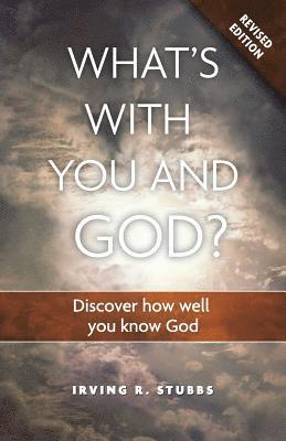 Irving Stubbs - What's With You and God Revised Edition: Discover How Well You Know God, Häftad. Tillgänglighet: Lägg i varukorg
