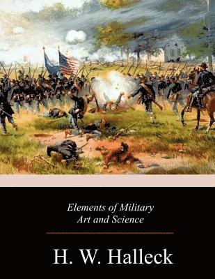 H. W. Halleck - Elements of Military Art and Science, Häftad. Tillgänglighet: Lägg i varukorg