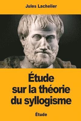 Jules Lachelier - Étude sur la théorie du syllogisme, Häftad. Tillgänglighet: Lägg i varukorg
