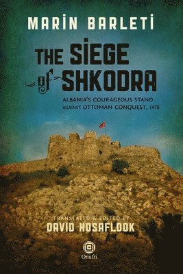 David Hosaflook, Ismail Kadare, David Abulafia - Siege of Shkodra, Häftad