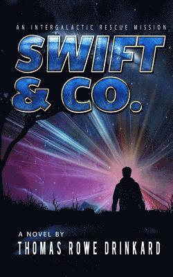 Thomas Rowe Drinkard - Swift & Co.: An Intergalactic Rescue Mission, Häftad. Tillgänglighet: Lägg i varukorg