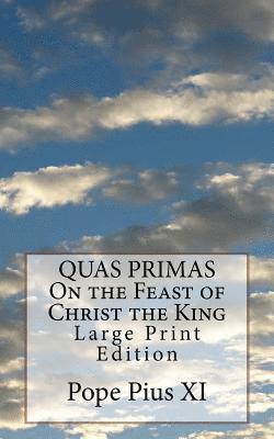 Pope Pius XI - QUAS PRIMAS On the Feast of Christ the King: Large Print Edition, Häftad. Tillgänglighet: Lägg i varukorg