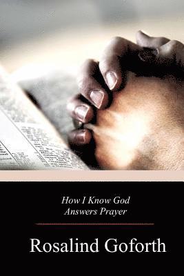 Rosalind Goforth - How I Know God Answers Prayer, Häftad. Tillgänglighet: Lägg i varukorg