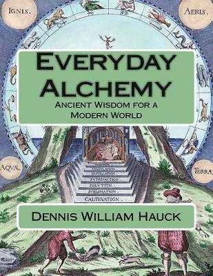 Dennis William Hauck - Everyday Alchemy: Ancient Wisdom for a Modern World, Häftad. Tillgänglighet: Lägg i varukorg