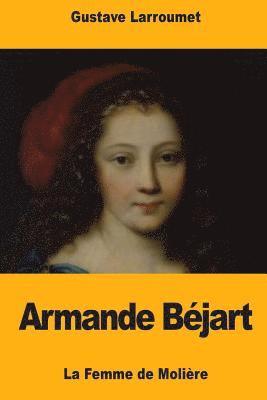 Armande Béjart: La Femme de Molière