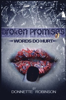 Donnette Robinson - Broken Promises: Words Do Hurt, Häftad. Tillgänglighet: Lägg i varukorg