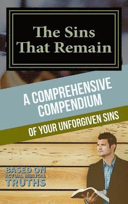 W. Wright - The Sins That Remain: A Comprehensive Compendium of your Unforgiven Sins, Häftad. Tillgänglighet: Lägg i varukorg