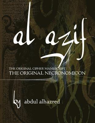 Abdul Alhazred - Al Azif: The Original Cipher Manuscript: (The Original Necronomicon), Häftad. Tillgänglighet: Lägg i varukorg
